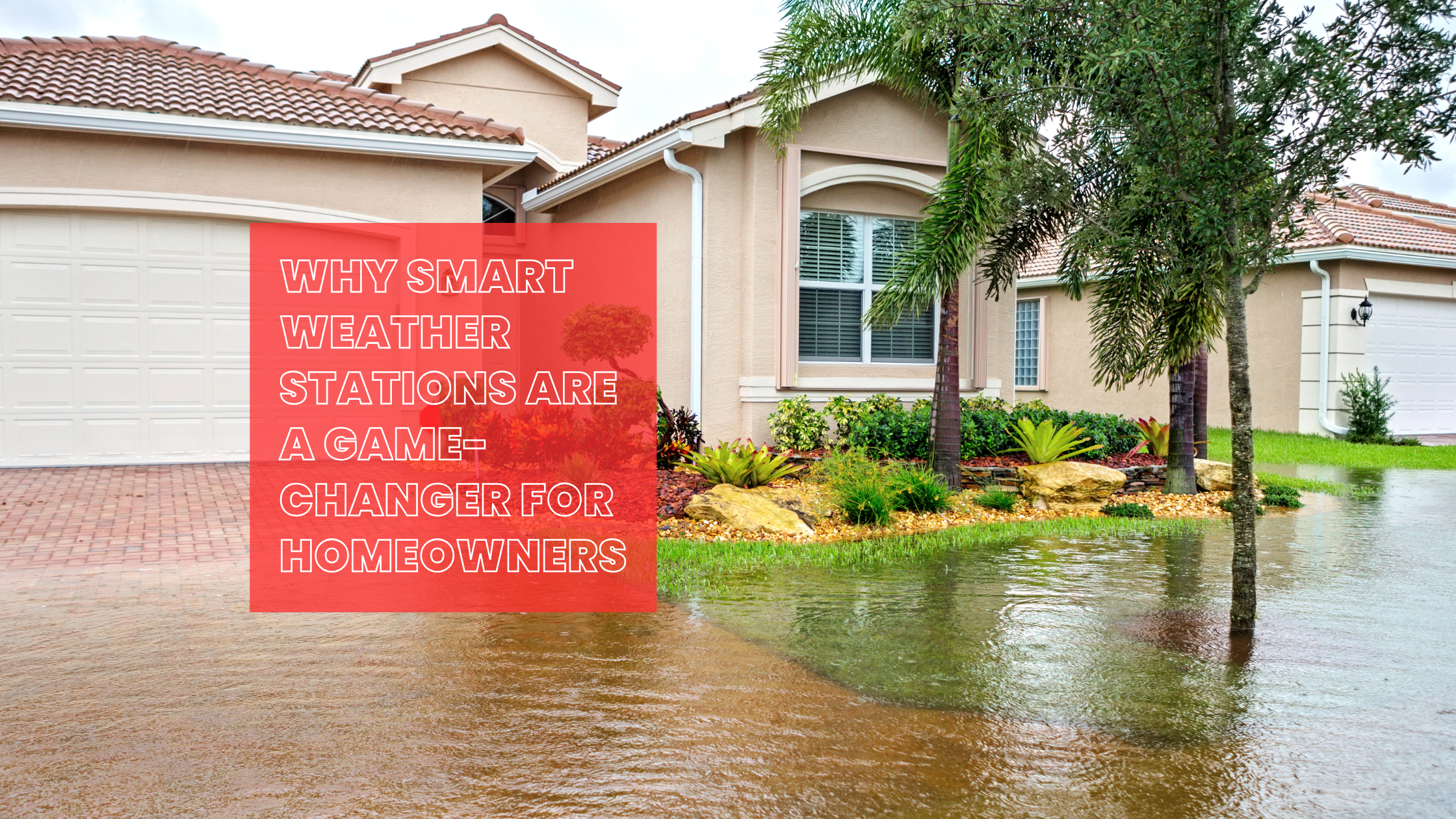 How Can a Smart Weather Station Improve Your Home Life?