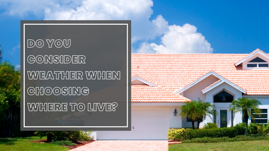 Do You Consider Weather When Choosing Where to Live?