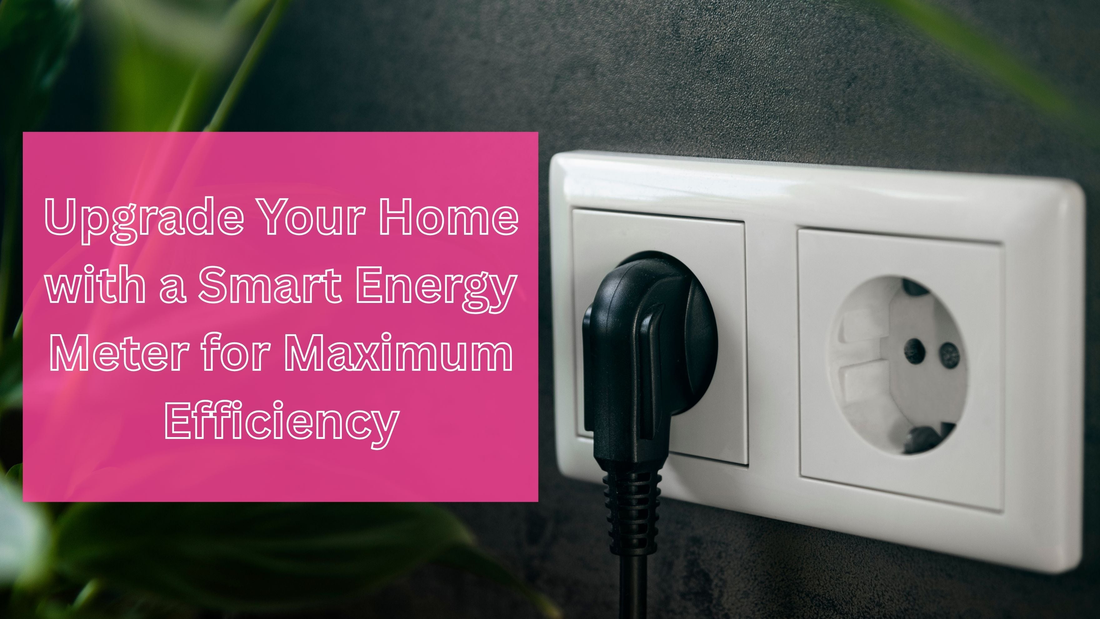 Upgrade Your Home with a Smart Energy Meter for Maximum Efficiency ...